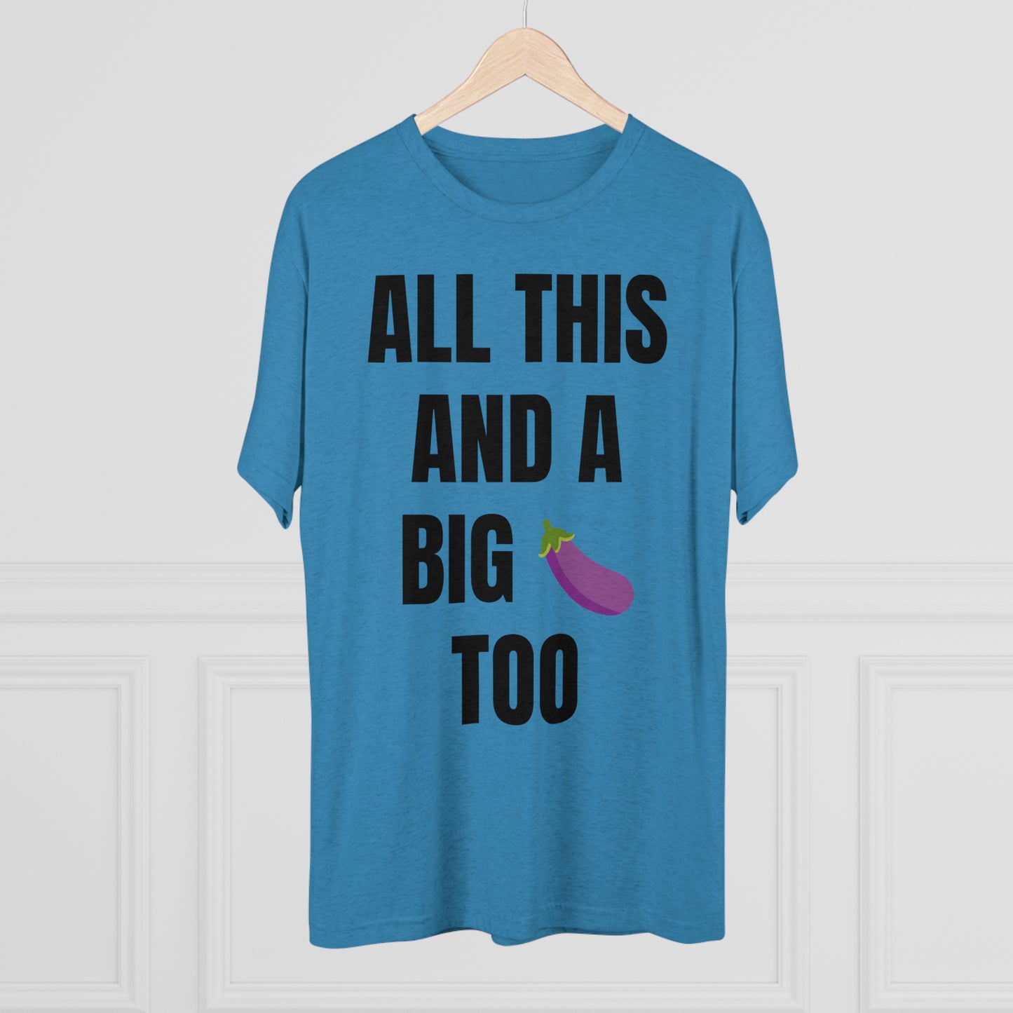 All This - Unisex Tri-Blend Crew Tee