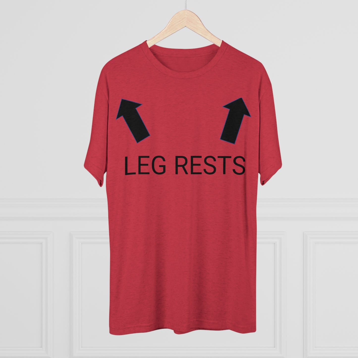Leg Rests - Unisex Tri-Blend Crew Tee