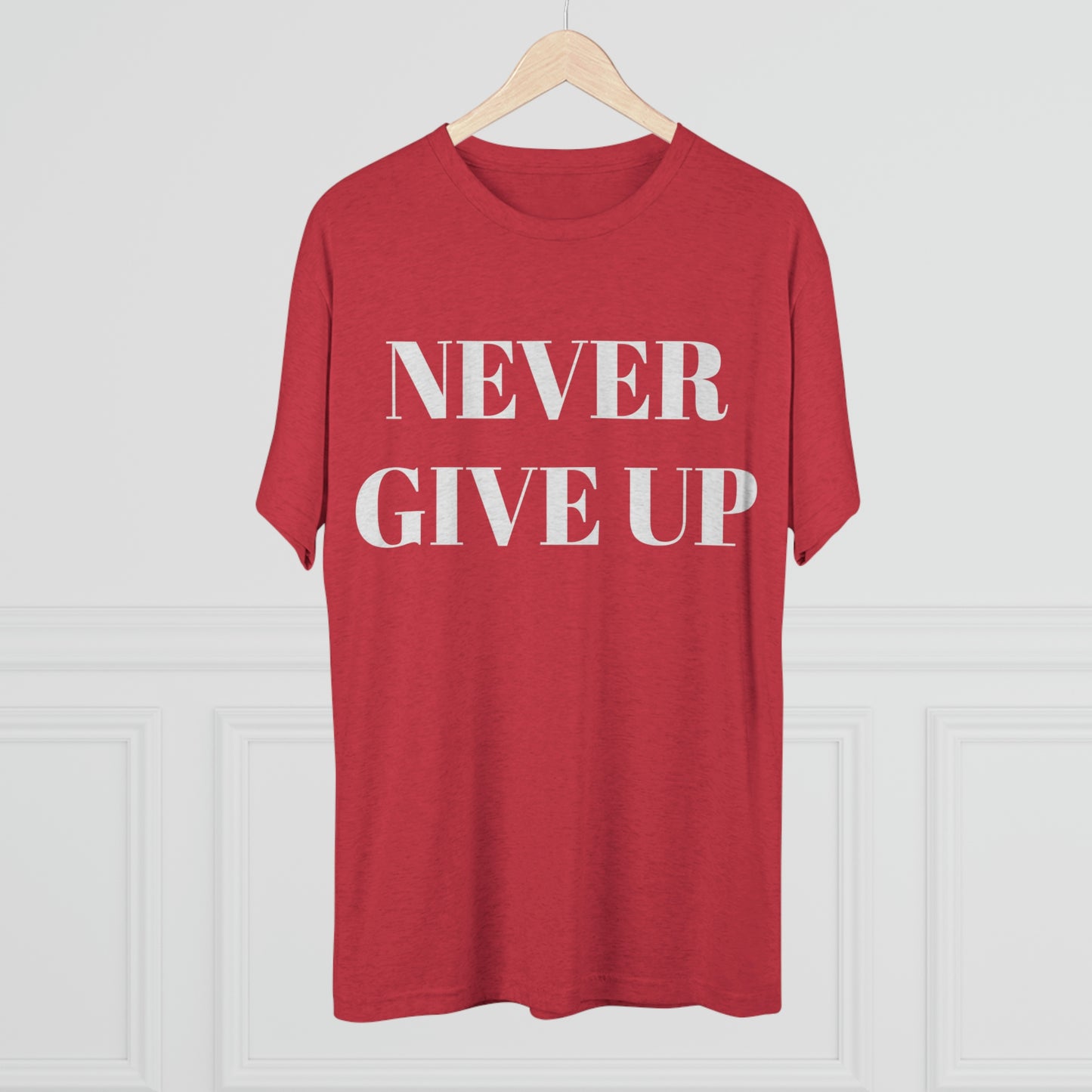 Never Give Up - Unisex Tri-Blend Crew Tee