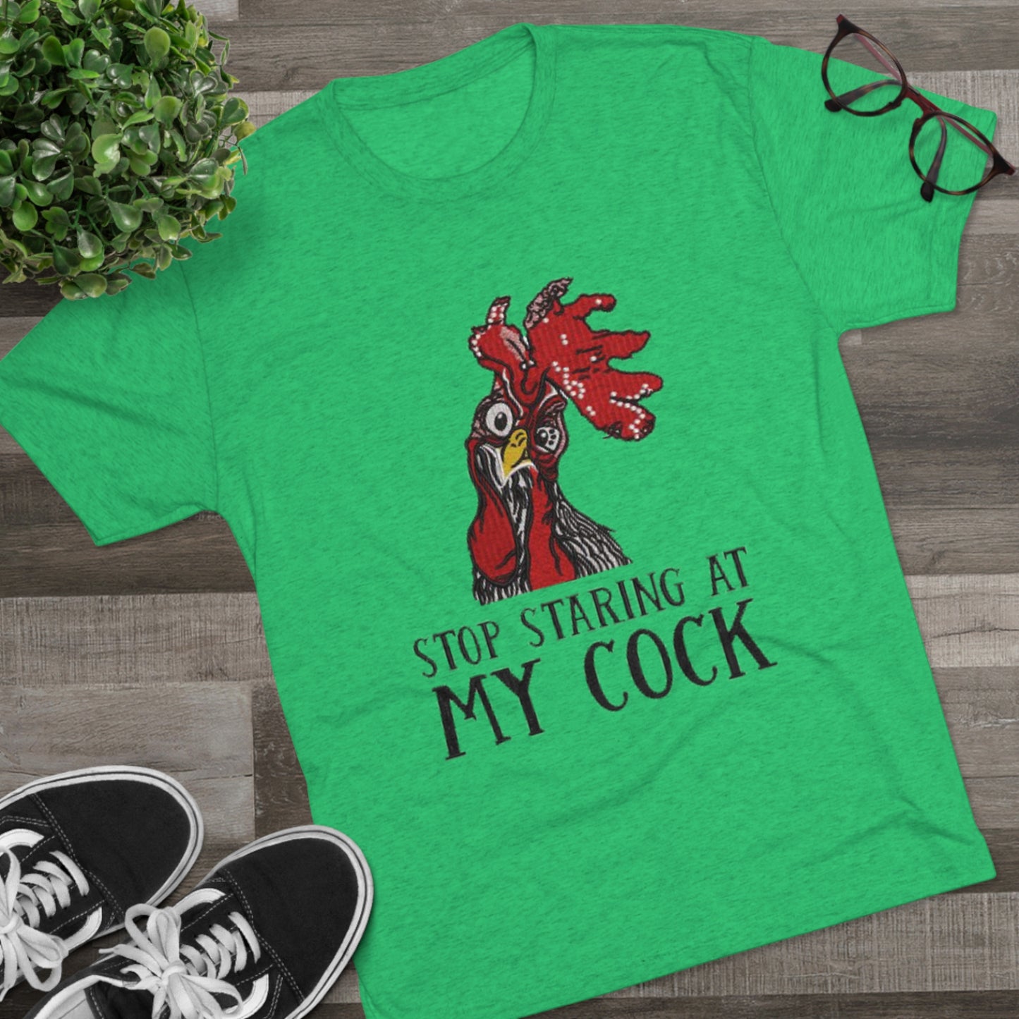 Stop staring at my cock - Unisex Tri-Blend Crew Tee