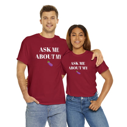 Ask Me About My - Unisex Heavy Cotton Tee