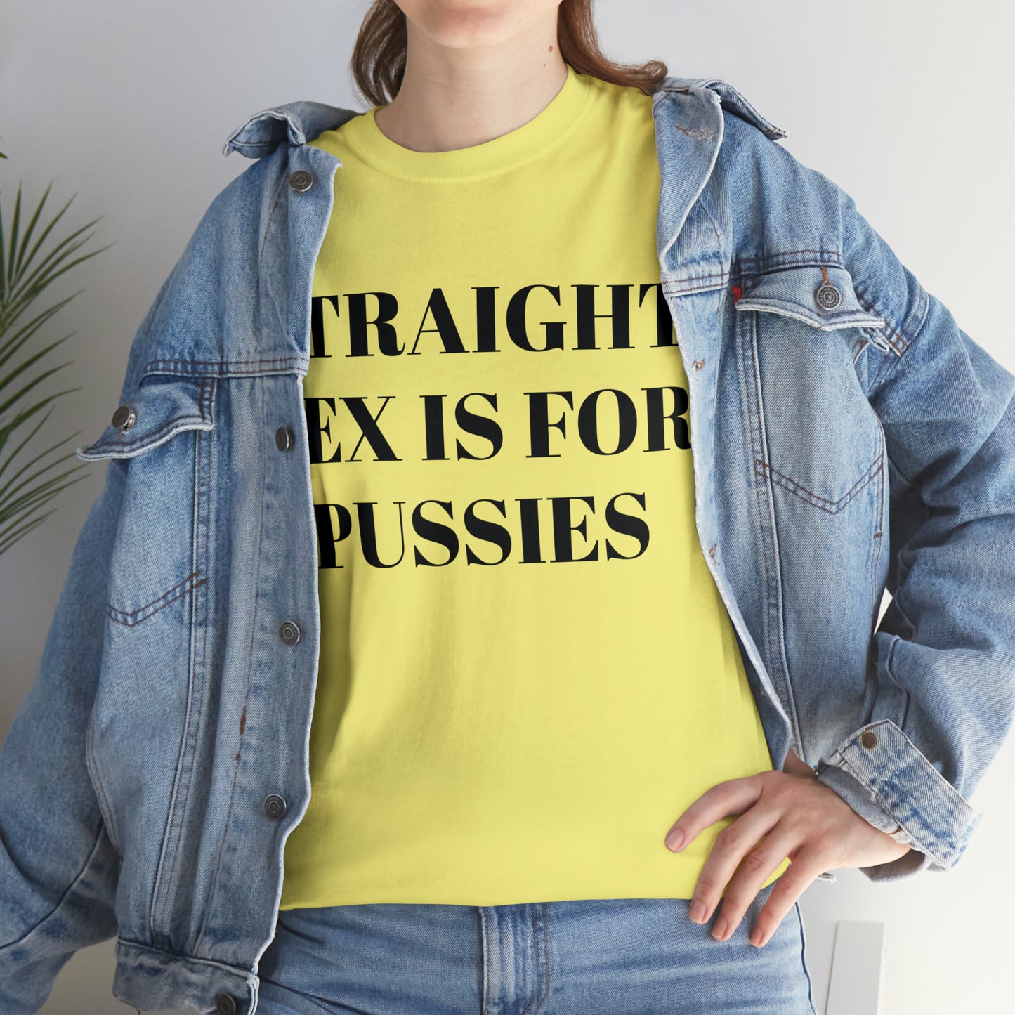 Straight Sex Is For Pussies - Unisex Heavy Cotton Tee