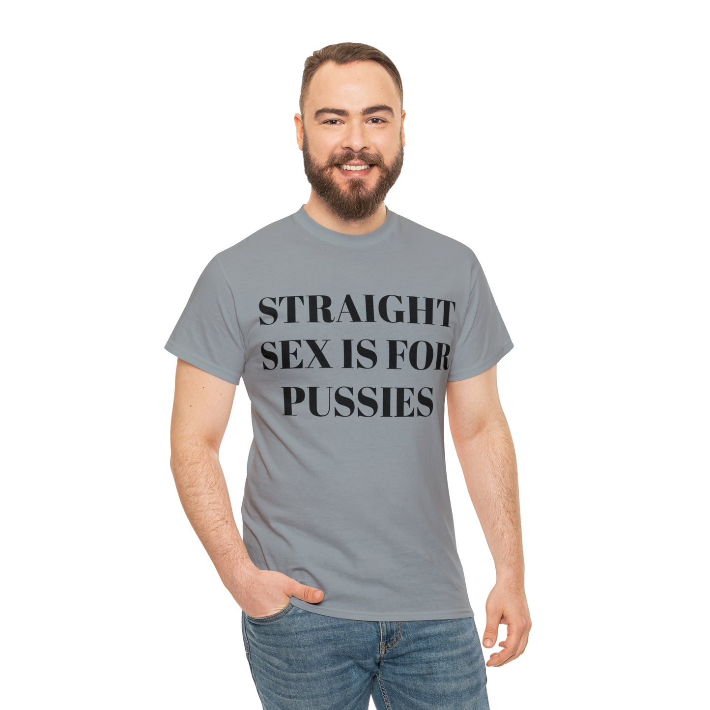 Straight Sex Is For Pussies - Unisex Heavy Cotton Tee