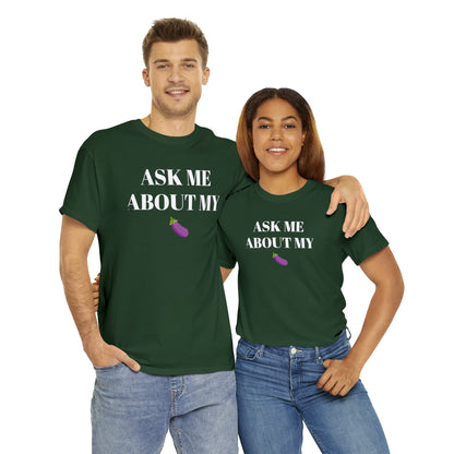 Ask Me About My - Unisex Heavy Cotton Tee