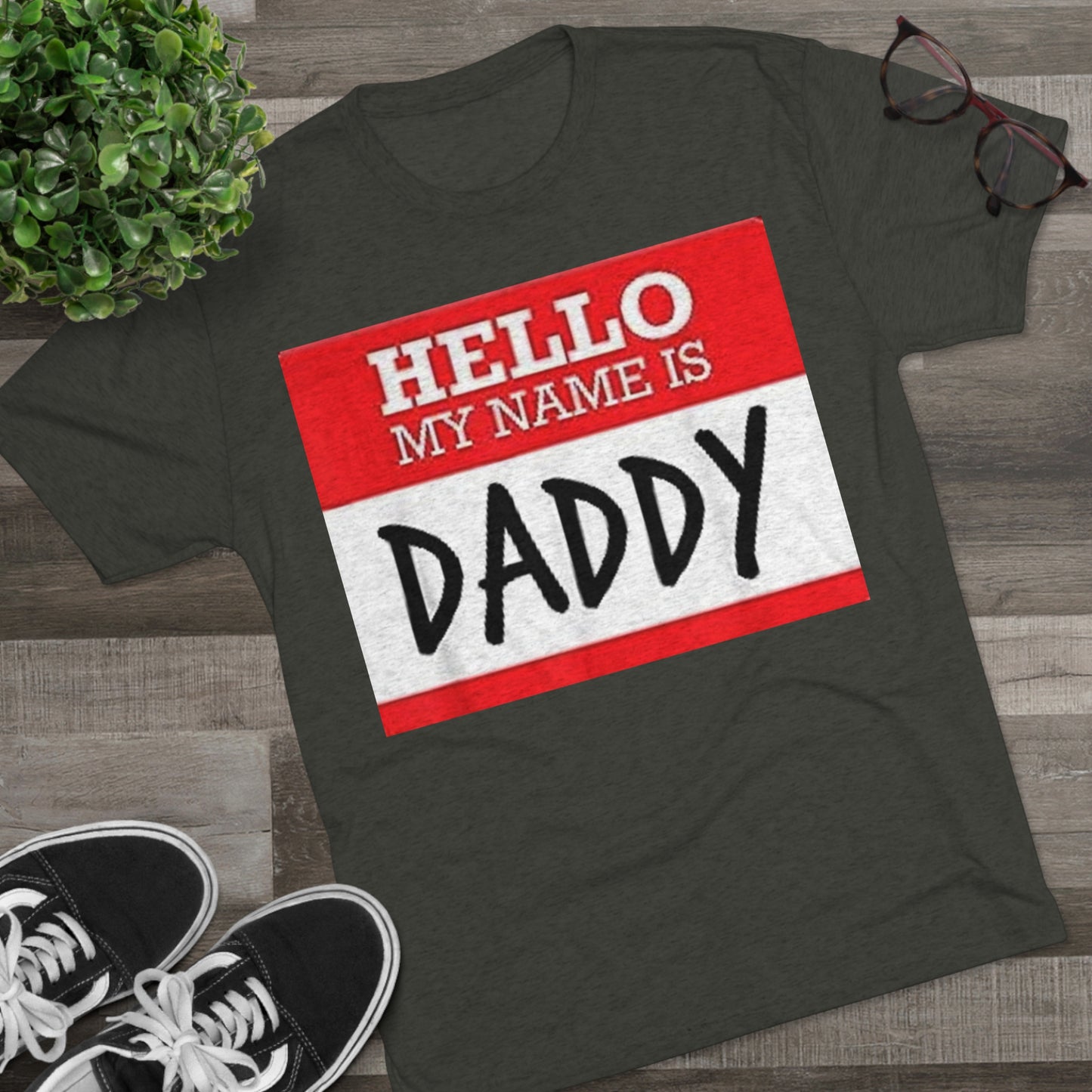 Hello My Name is Daddy - Unisex Tri-Blend Crew Tee