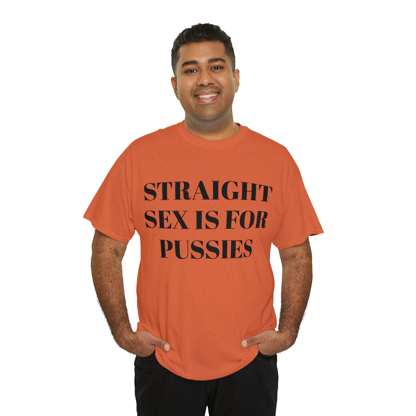 Straight Sex Is For Pussies - Unisex Heavy Cotton Tee