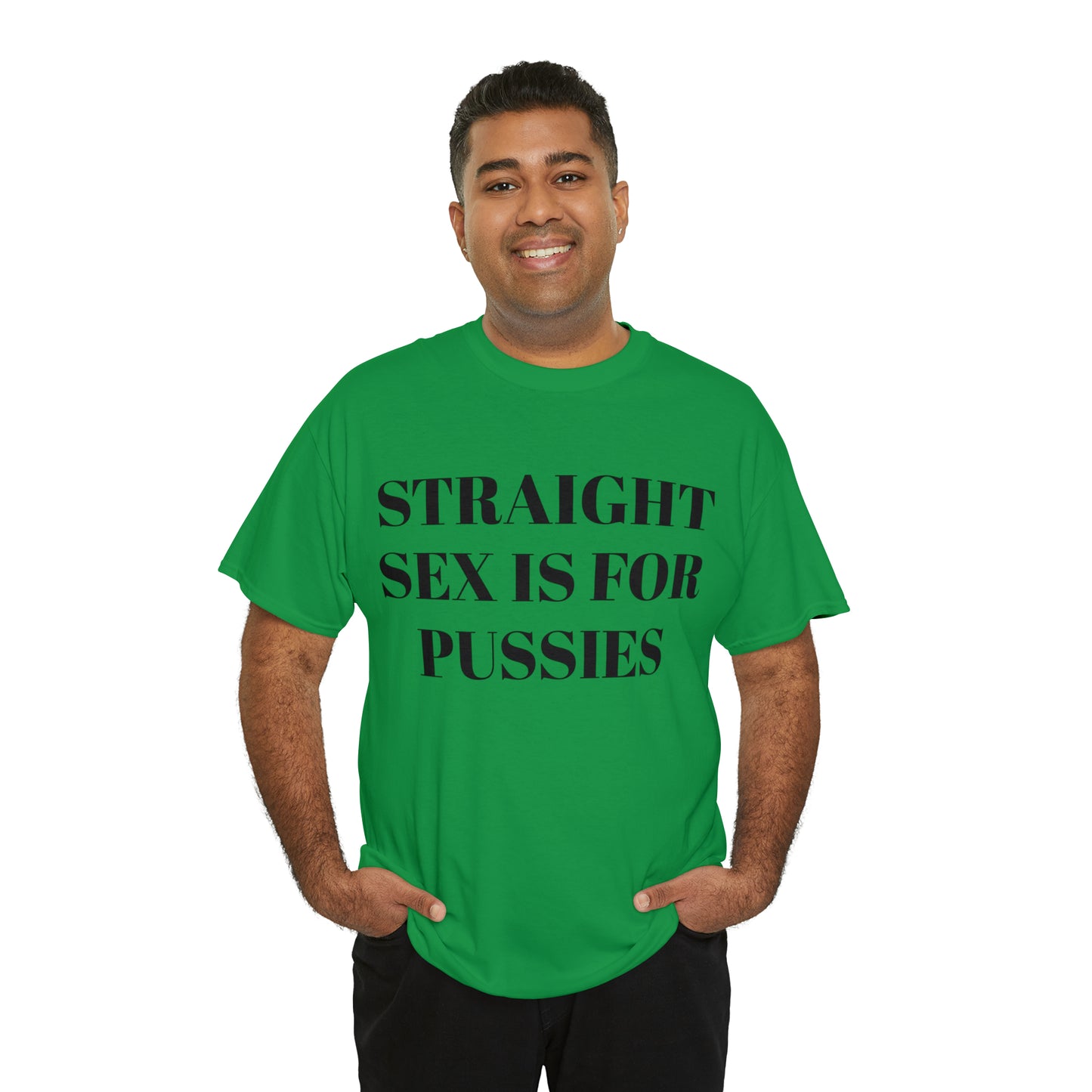 Straight Sex Is For Pussies - Unisex Heavy Cotton Tee