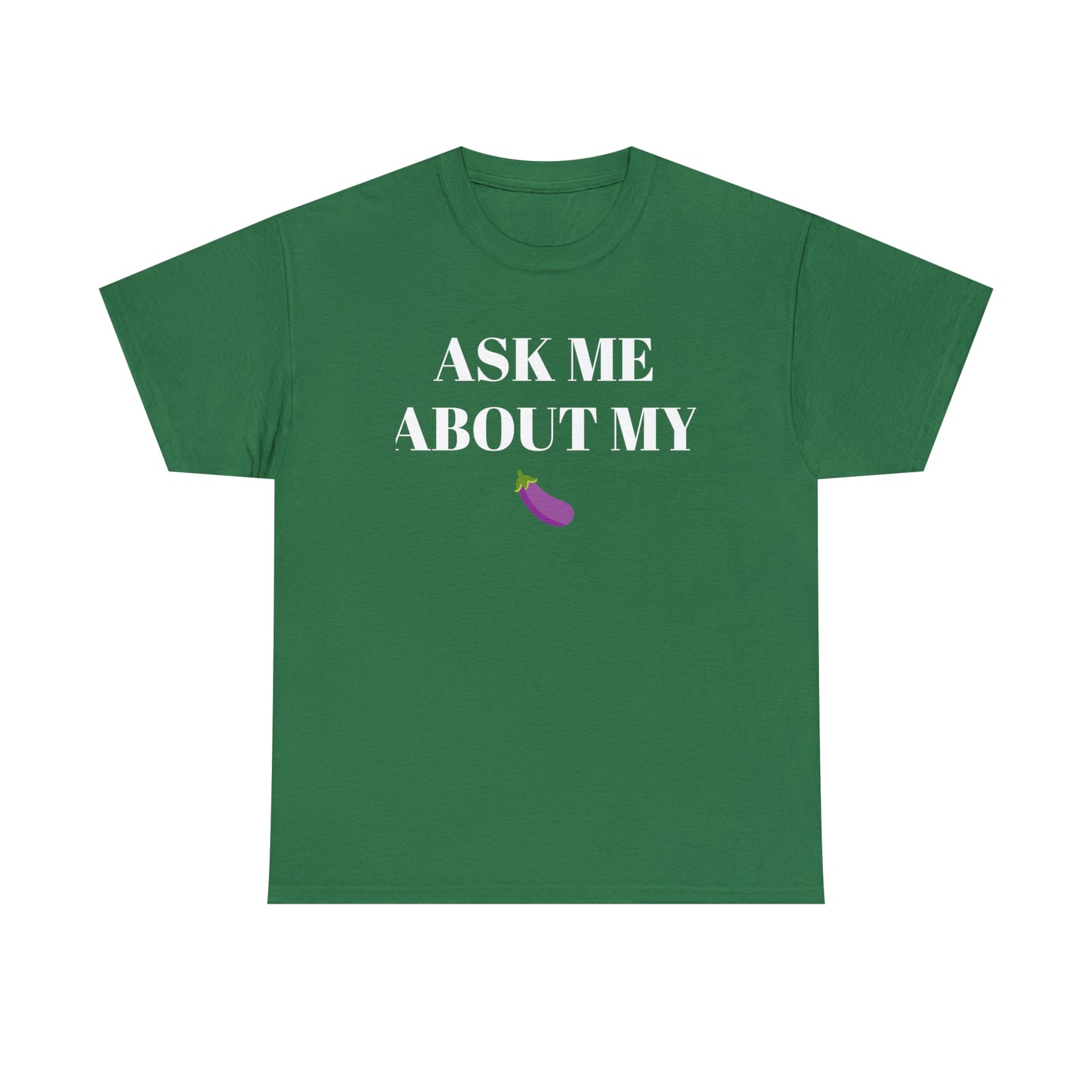 Ask Me About My - Unisex Heavy Cotton Tee