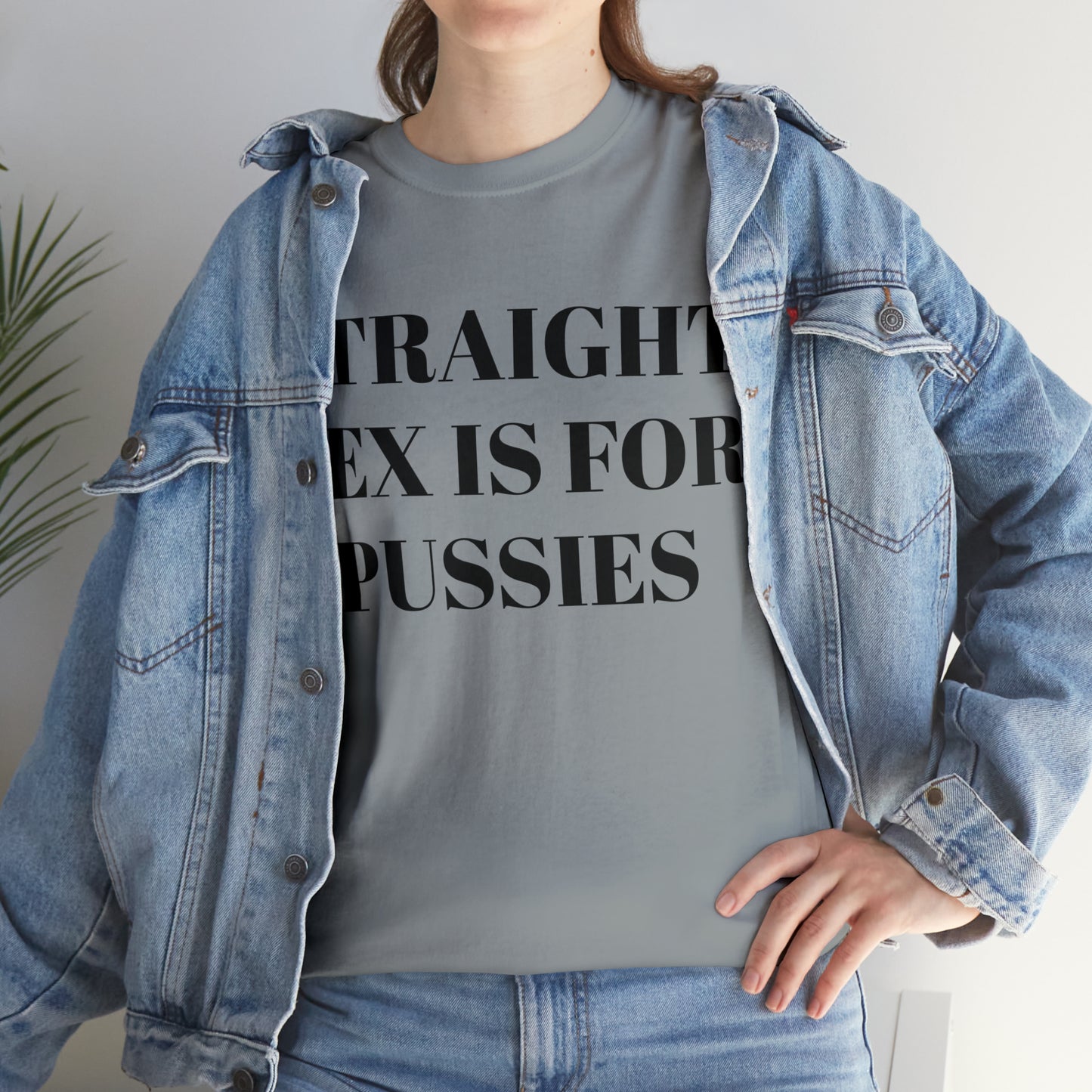 Straight Sex Is For Pussies - Unisex Heavy Cotton Tee