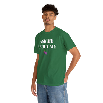 Ask Me About My - Unisex Heavy Cotton Tee