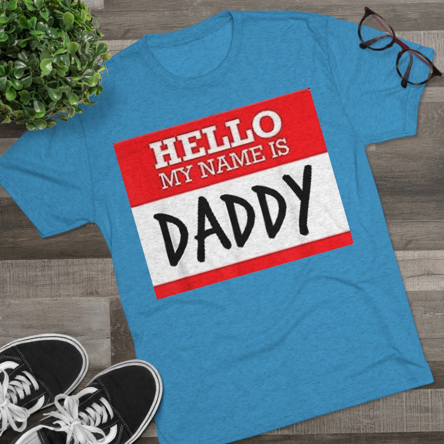 Hello My Name is Daddy - Unisex Tri-Blend Crew Tee