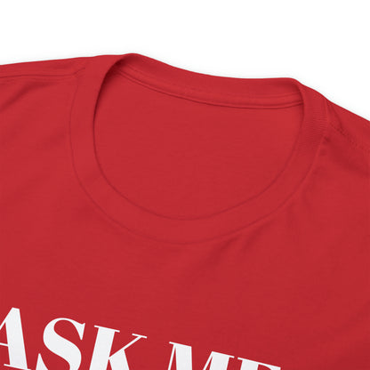 Ask Me About My - Unisex Heavy Cotton Tee