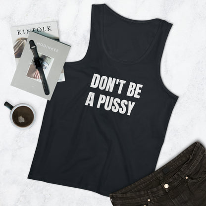 Don't Be A Pussy - Men's Specter Tank Top