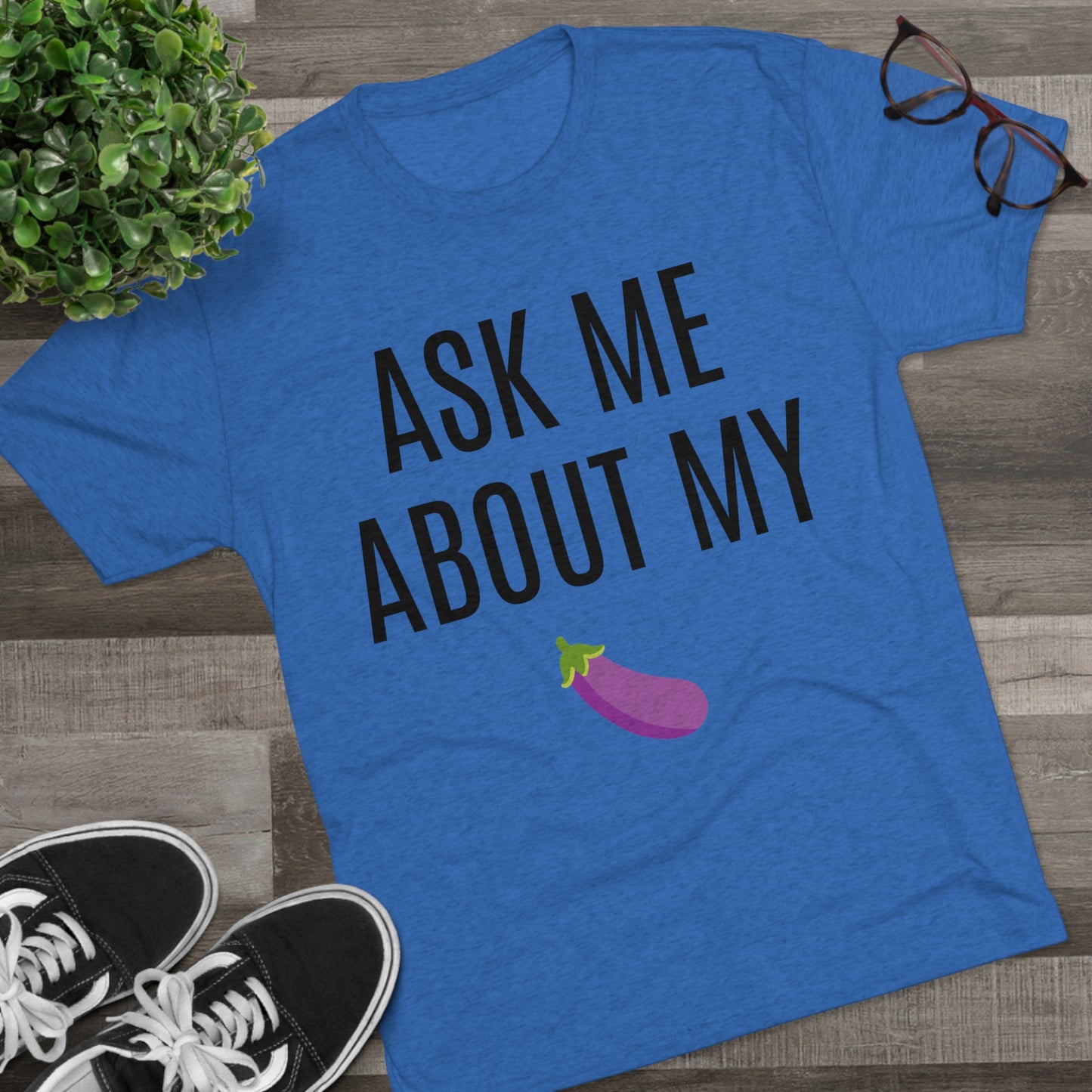 Ask Me About My - Unisex Tri-Blend Crew Tee