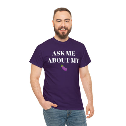 Ask Me About My - Unisex Heavy Cotton Tee