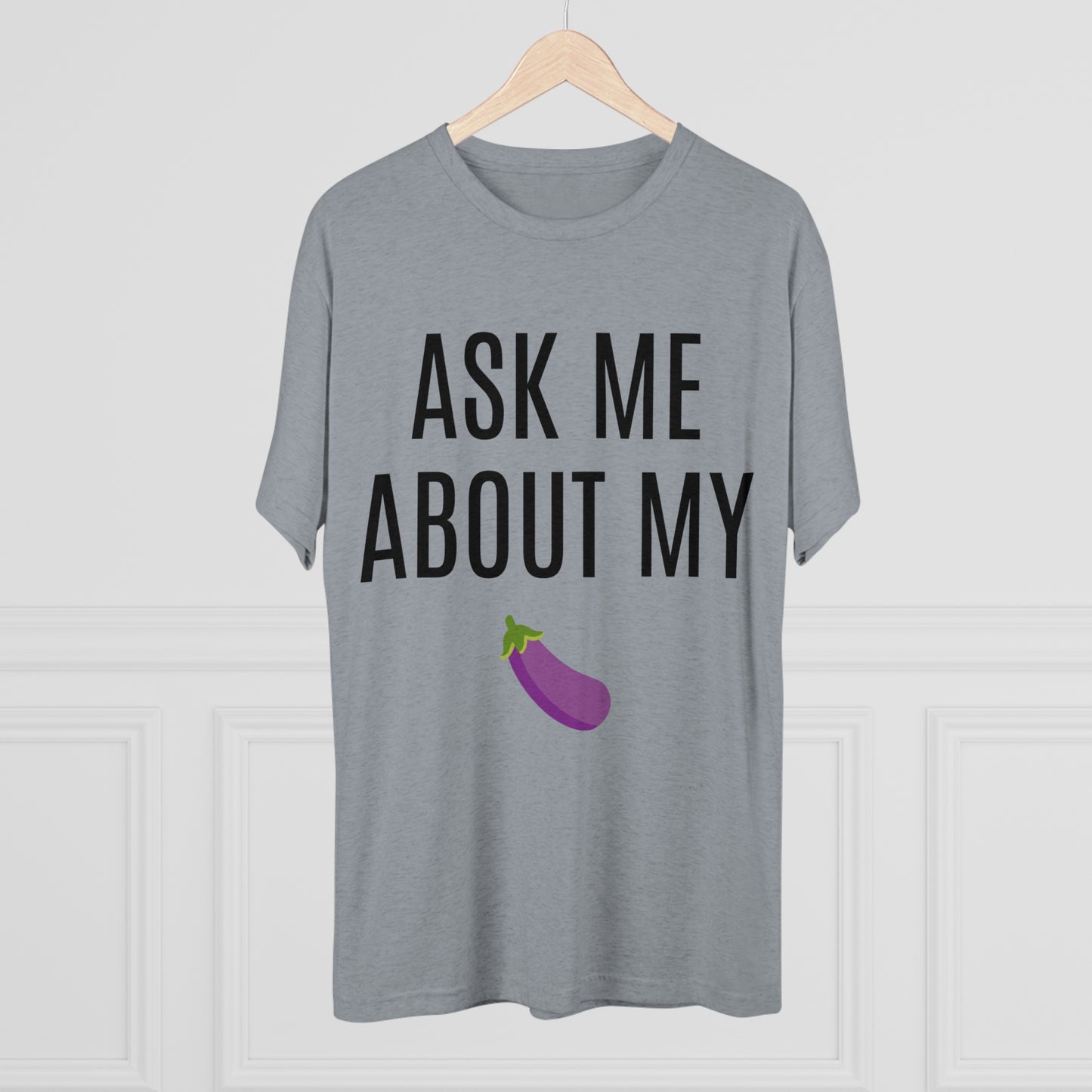 Ask Me About My - Unisex Tri-Blend Crew Tee