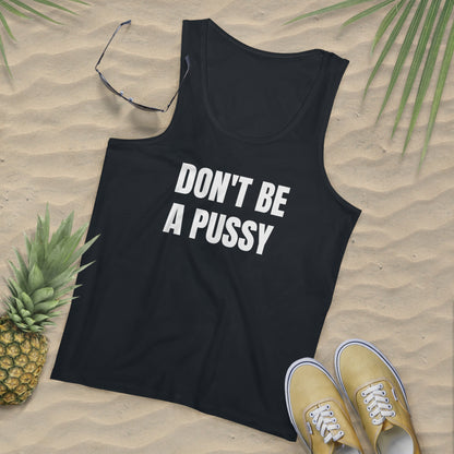 Don't Be A Pussy - Men's Specter Tank Top