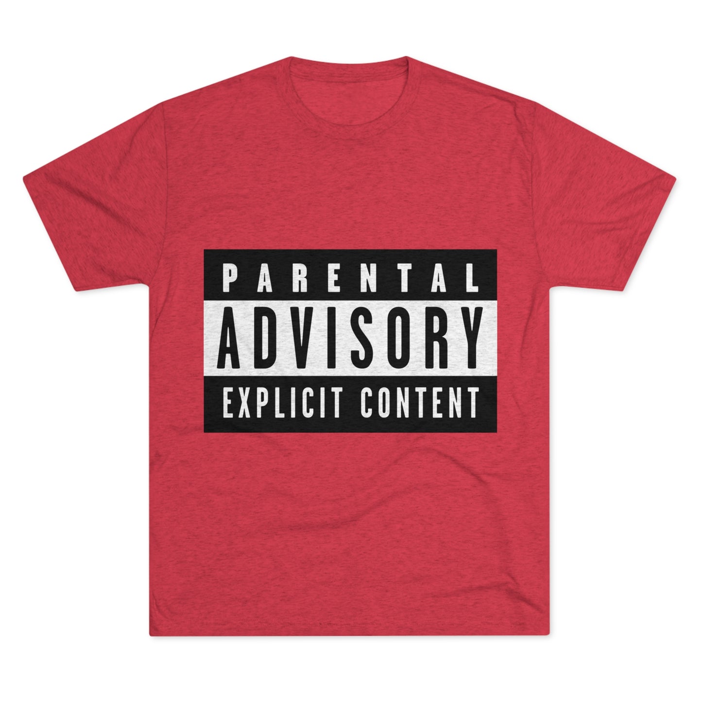 Parental Advisory Explicit Content - Unisex Tri-Blend Crew Tee