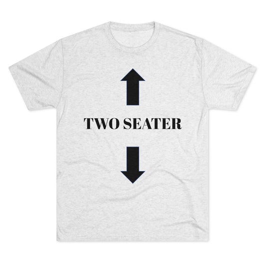 Two Seater - Unisex Tri-Blend Crew Tee