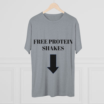 Free Protein Shakes - Unisex Tri-Blend Crew Tee