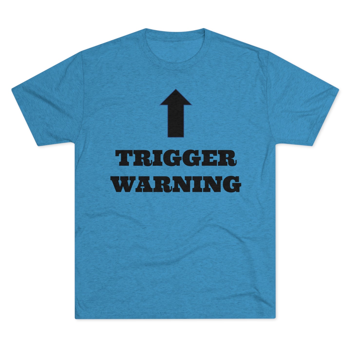 Trigger Warning - Unisex Tri-Blend Crew Tee