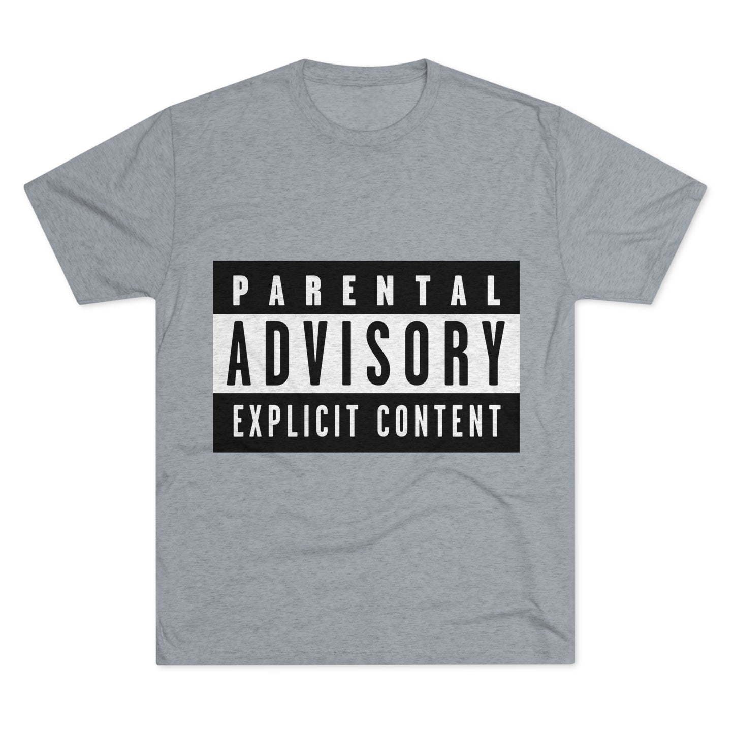 Parental Advisory Explicit Content - Unisex Tri-Blend Crew Tee