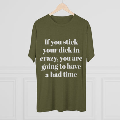 Crazy - Unisex Tri-Blend Crew Tee