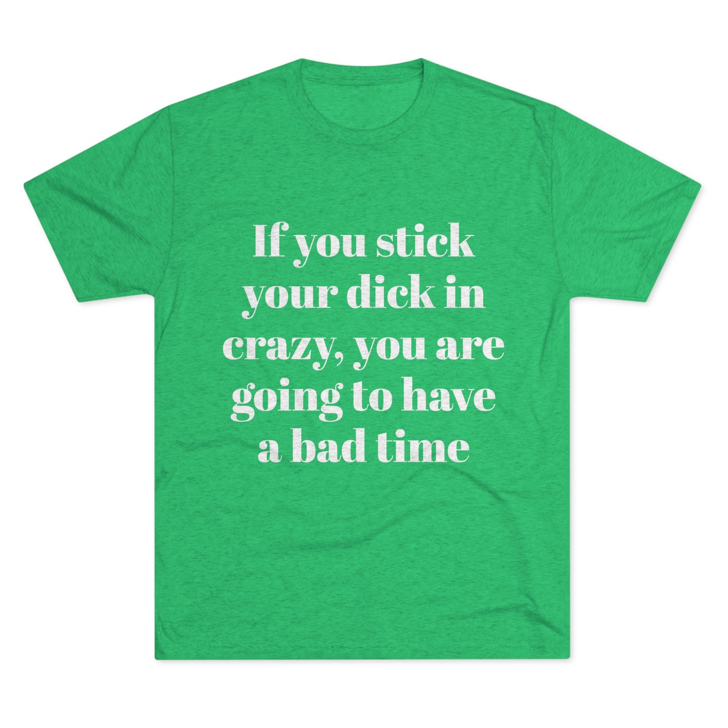 Crazy - Unisex Tri-Blend Crew Tee