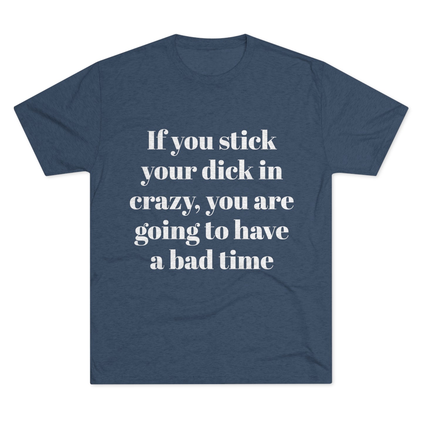 Crazy - Unisex Tri-Blend Crew Tee