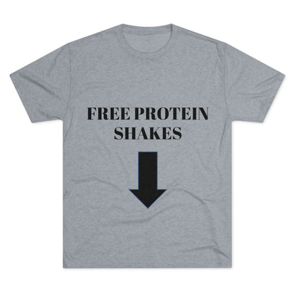 Free Protein Shakes - Unisex Tri-Blend Crew Tee