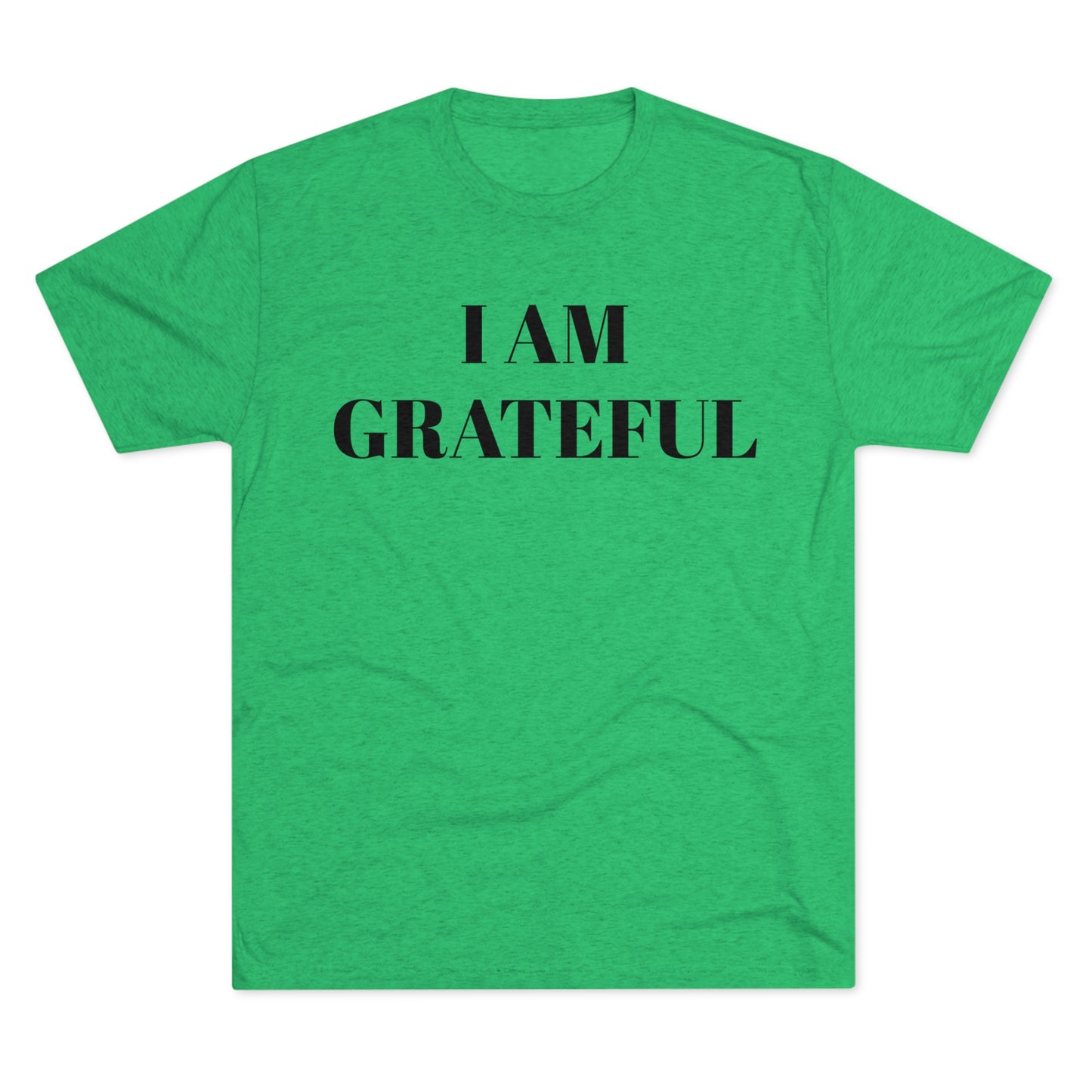 I am grateful - Unisex Tri-Blend Crew Tee