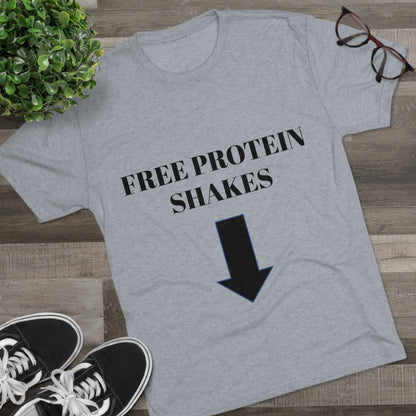 Free Protein Shakes - Unisex Tri-Blend Crew Tee