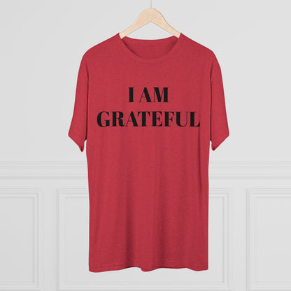 I am grateful - Unisex Tri-Blend Crew Tee