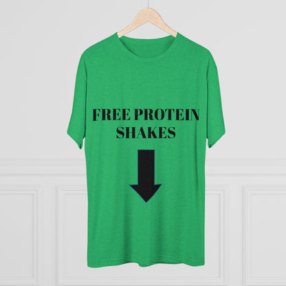 Free Protein Shakes - Unisex Tri-Blend Crew Tee