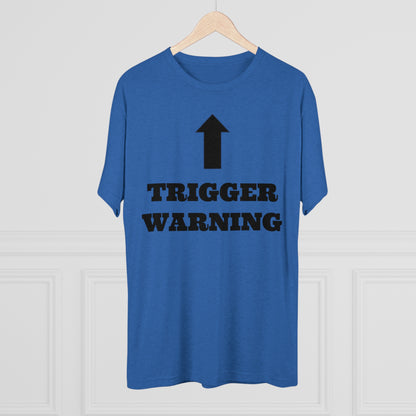 Trigger Warning - Unisex Tri-Blend Crew Tee