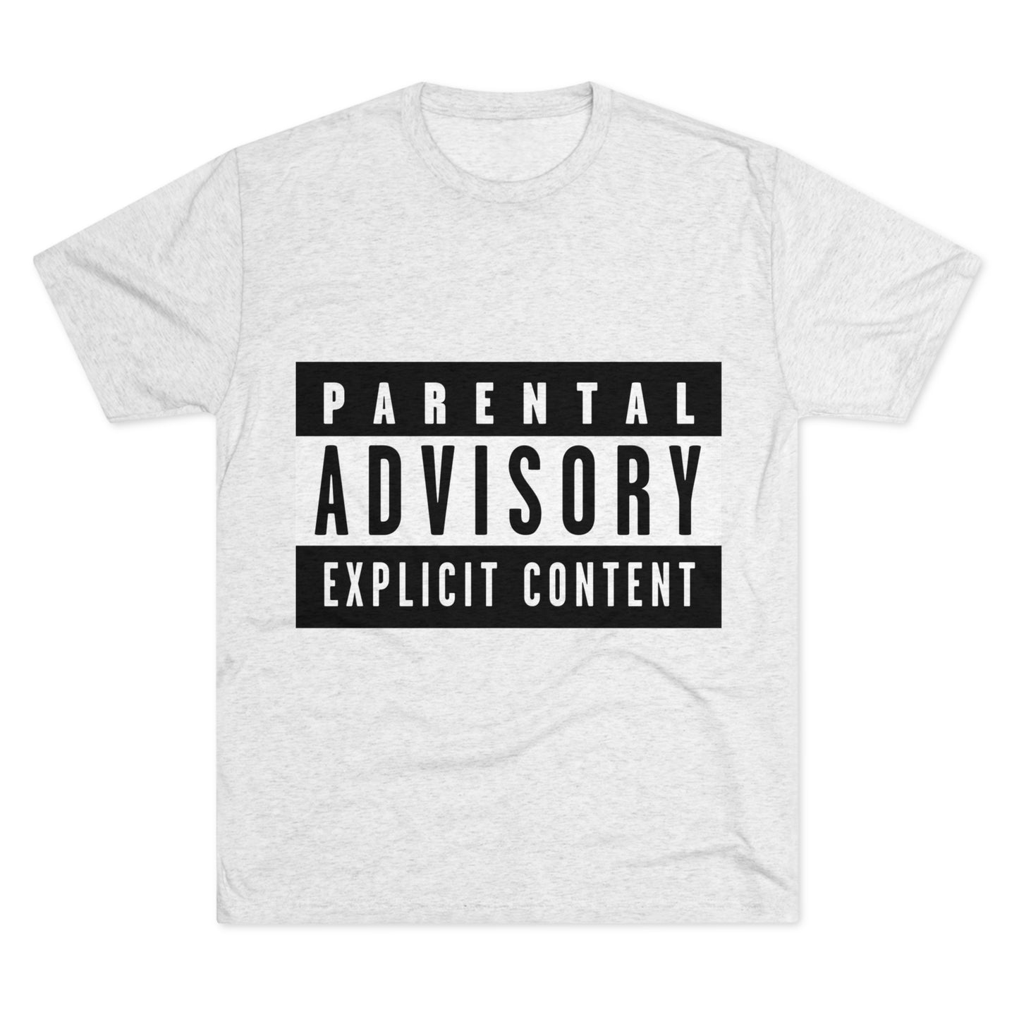 Parental Advisory Explicit Content - Unisex Tri-Blend Crew Tee