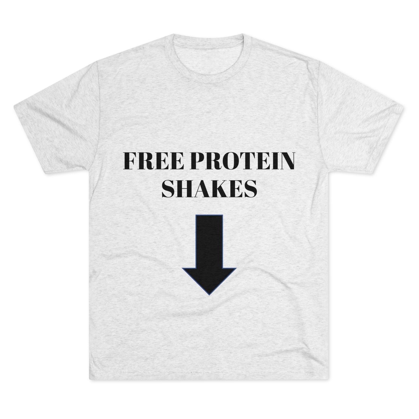 Free Protein Shakes - Unisex Tri-Blend Crew Tee