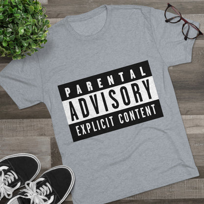 Parental Advisory Explicit Content - Unisex Tri-Blend Crew Tee