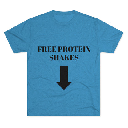 Free Protein Shakes - Unisex Tri-Blend Crew Tee