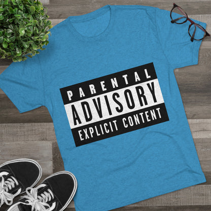 Parental Advisory Explicit Content - Unisex Tri-Blend Crew Tee