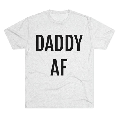 Daddy AF - Tri-Blend Crew Tee