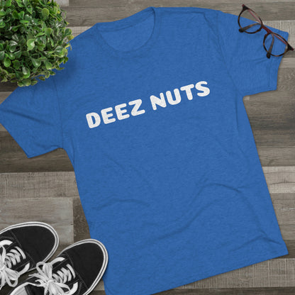 Deez Nuts - Unisex Tri-Blend Crew Tee