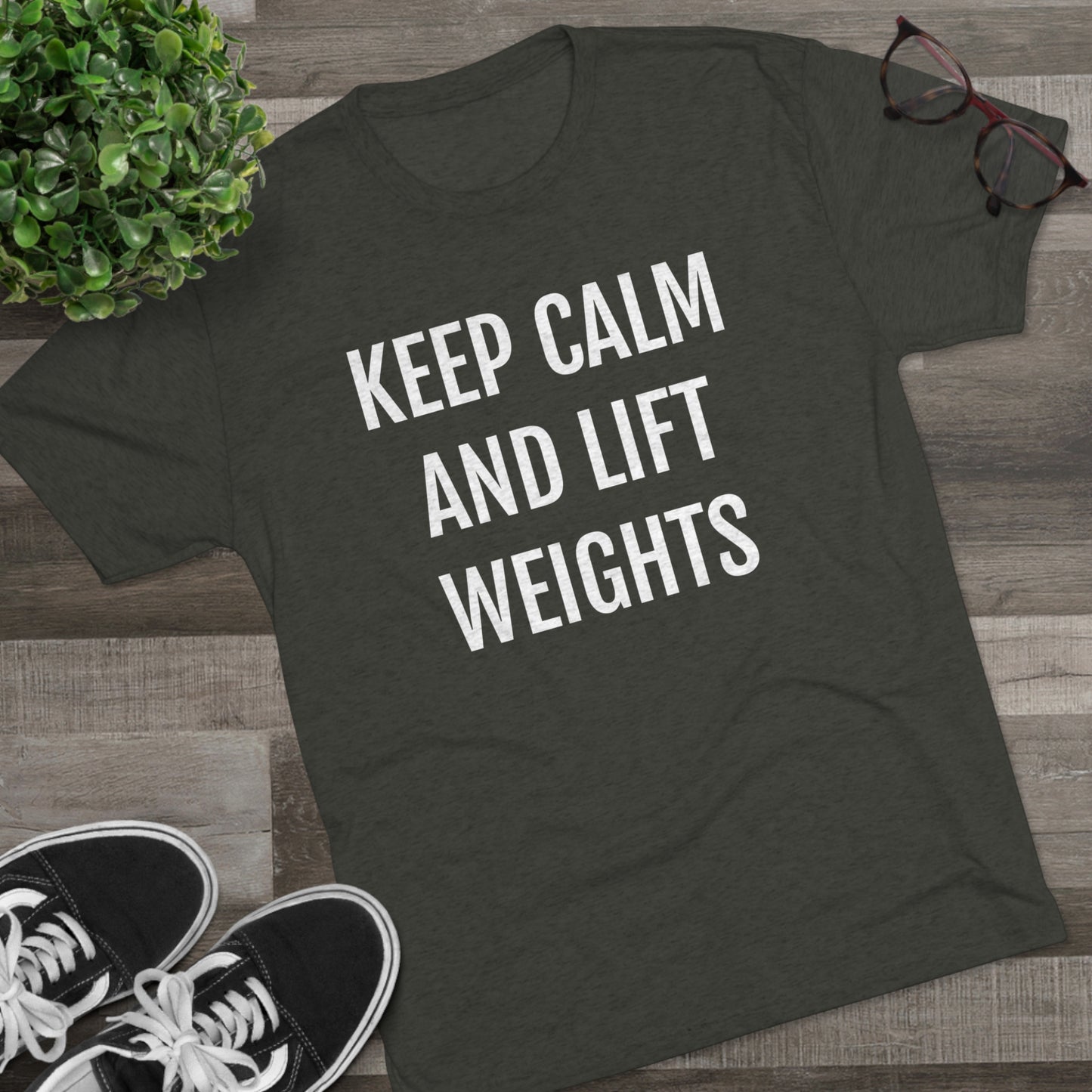 Keep Calm And Lift Weights - Unisex Tri-Blend Crew Tee