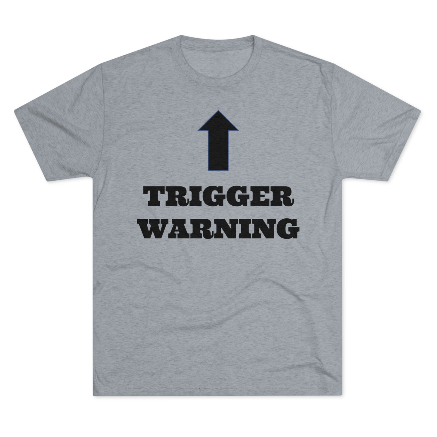 Trigger Warning - Unisex Tri-Blend Crew Tee