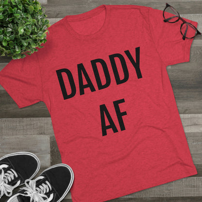 Daddy AF - Tri-Blend Crew Tee