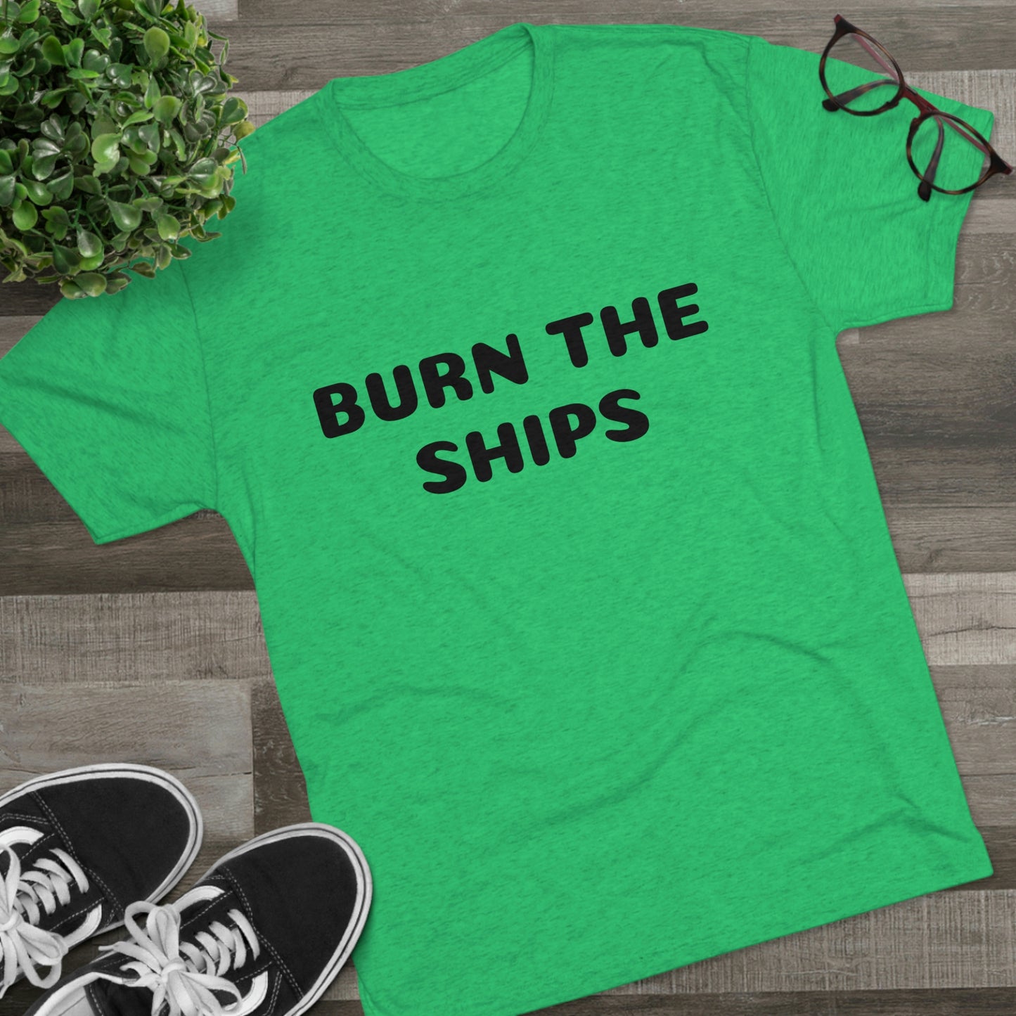 Burn the ships - Unisex Tri-Blend Crew Tee