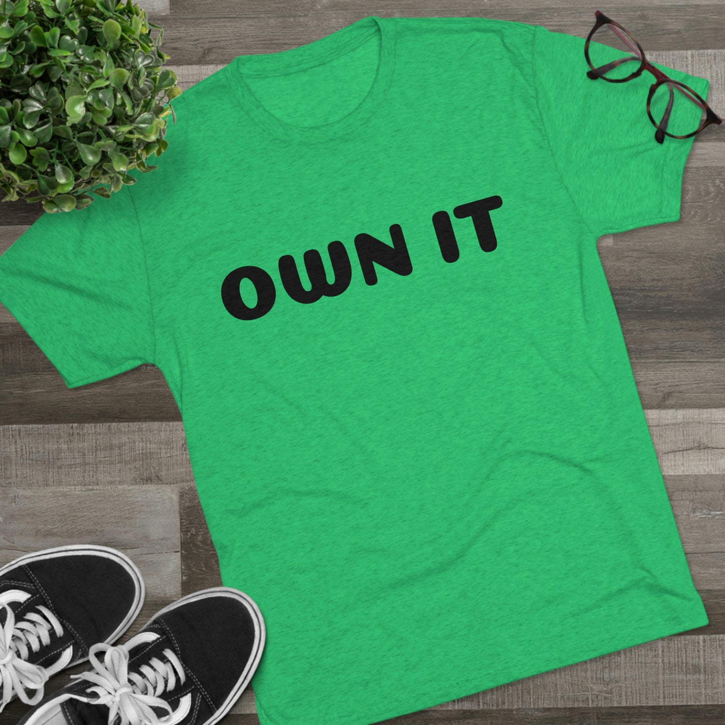 Own it - Tri-Blend Crew Tee