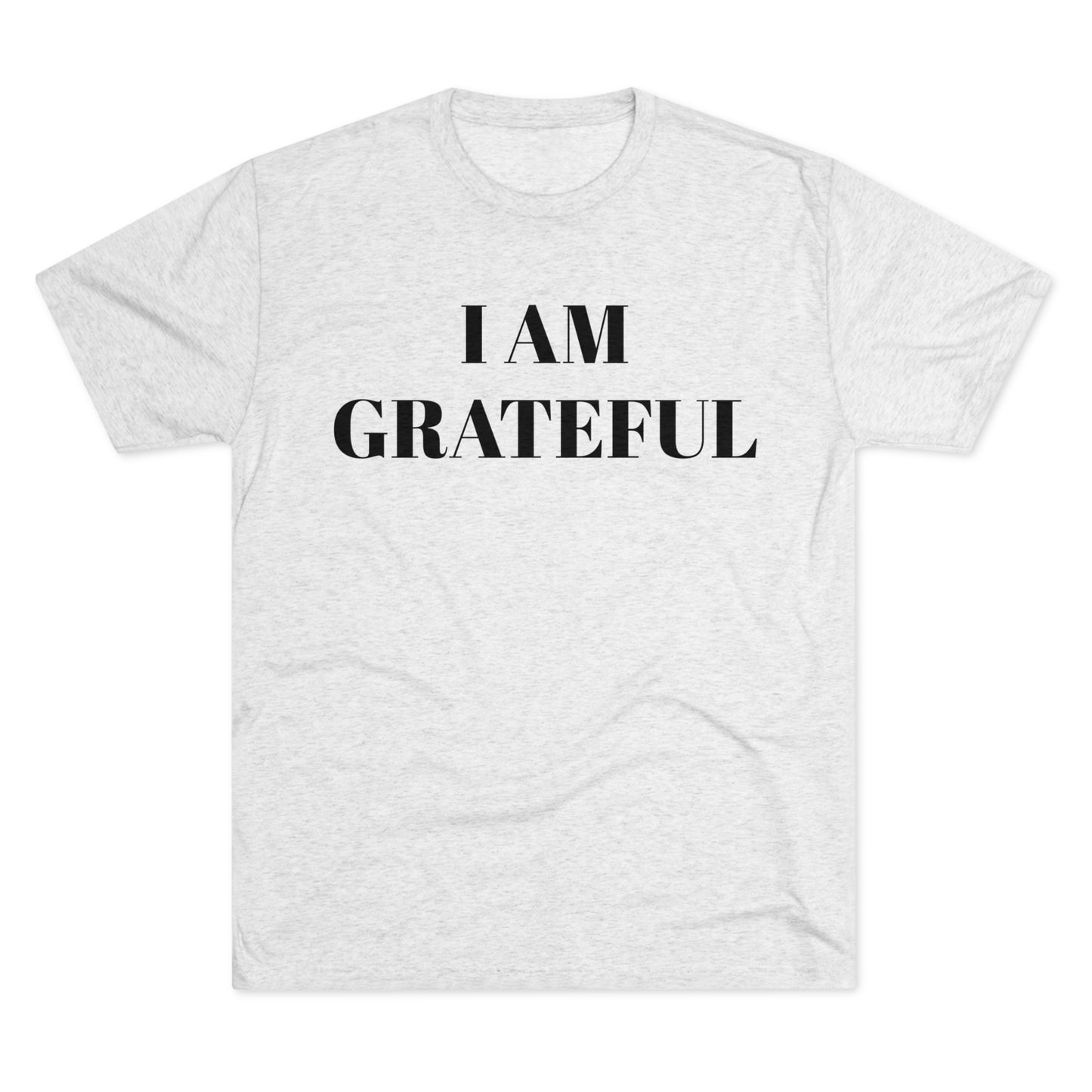 I am grateful - Unisex Tri-Blend Crew Tee