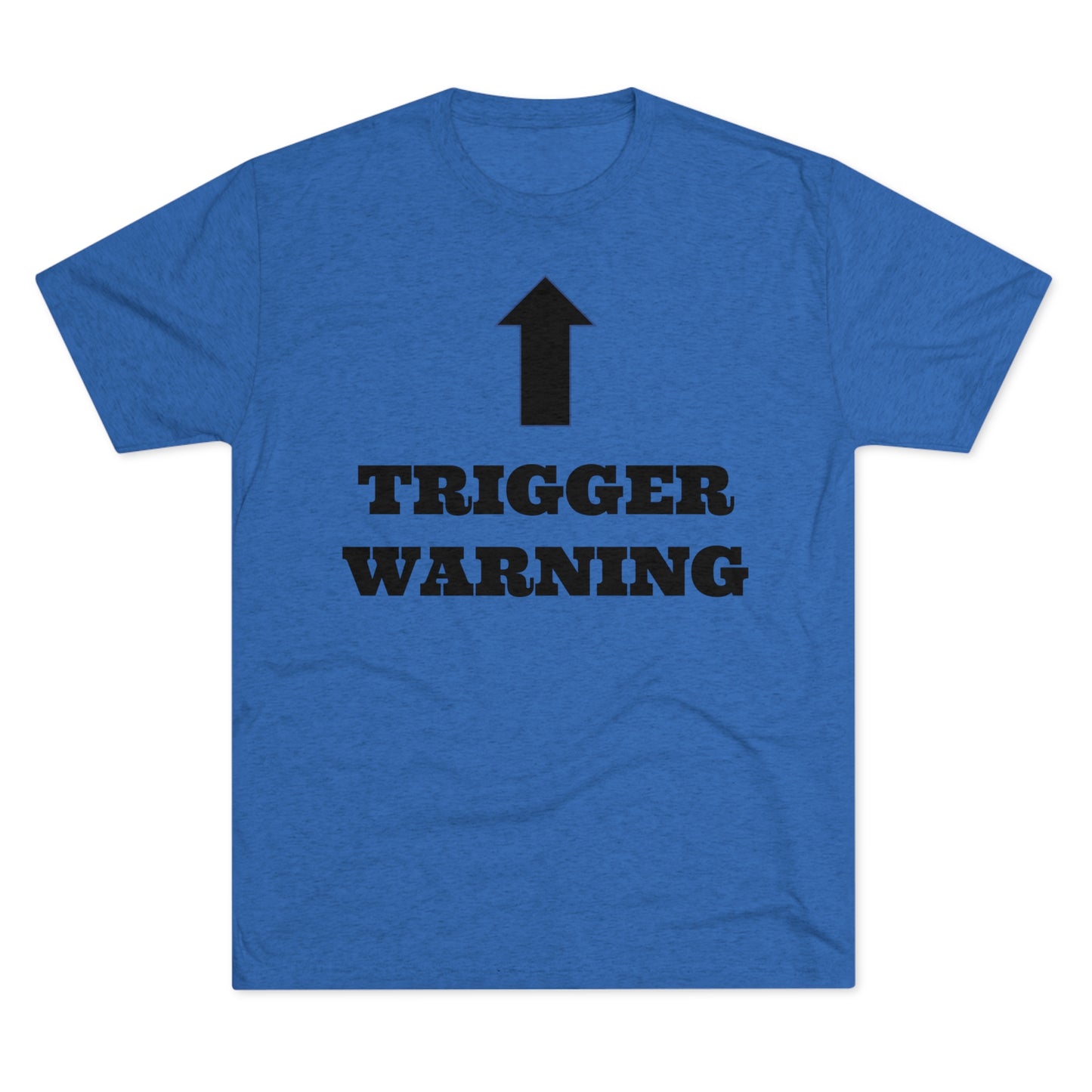 Trigger Warning - Unisex Tri-Blend Crew Tee