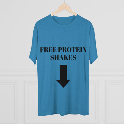 Free Protein Shakes - Unisex Tri-Blend Crew Tee